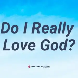 I Know I Should, but Do I Really Love God?