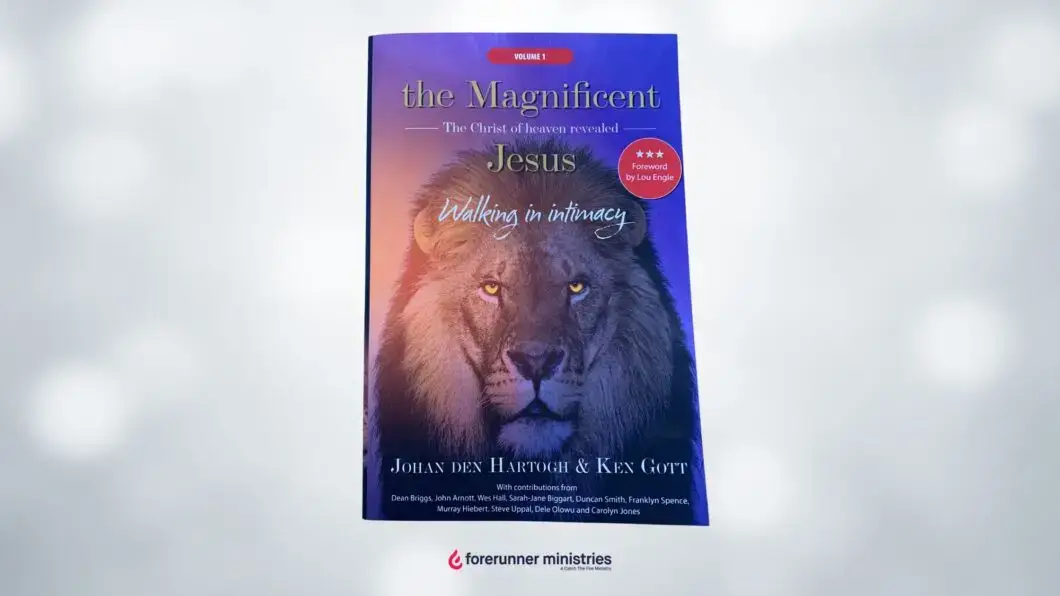 The Magnificent Jesus, The Christ of Heaven Revealed – Walking in Intimacy by Johan den Hartogh and Ken Gott