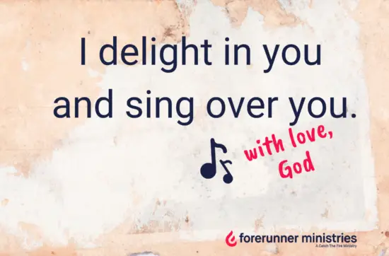 I delight in you and sing over you