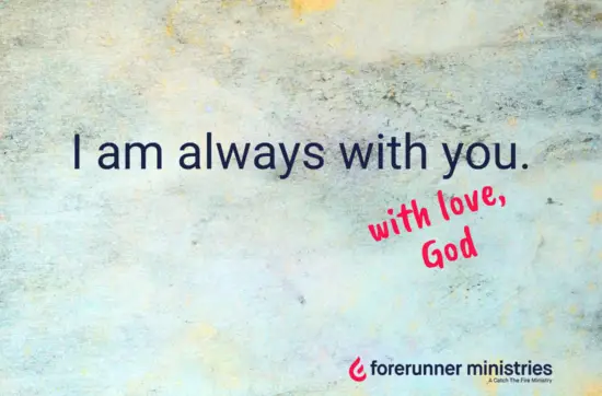I am always with you.