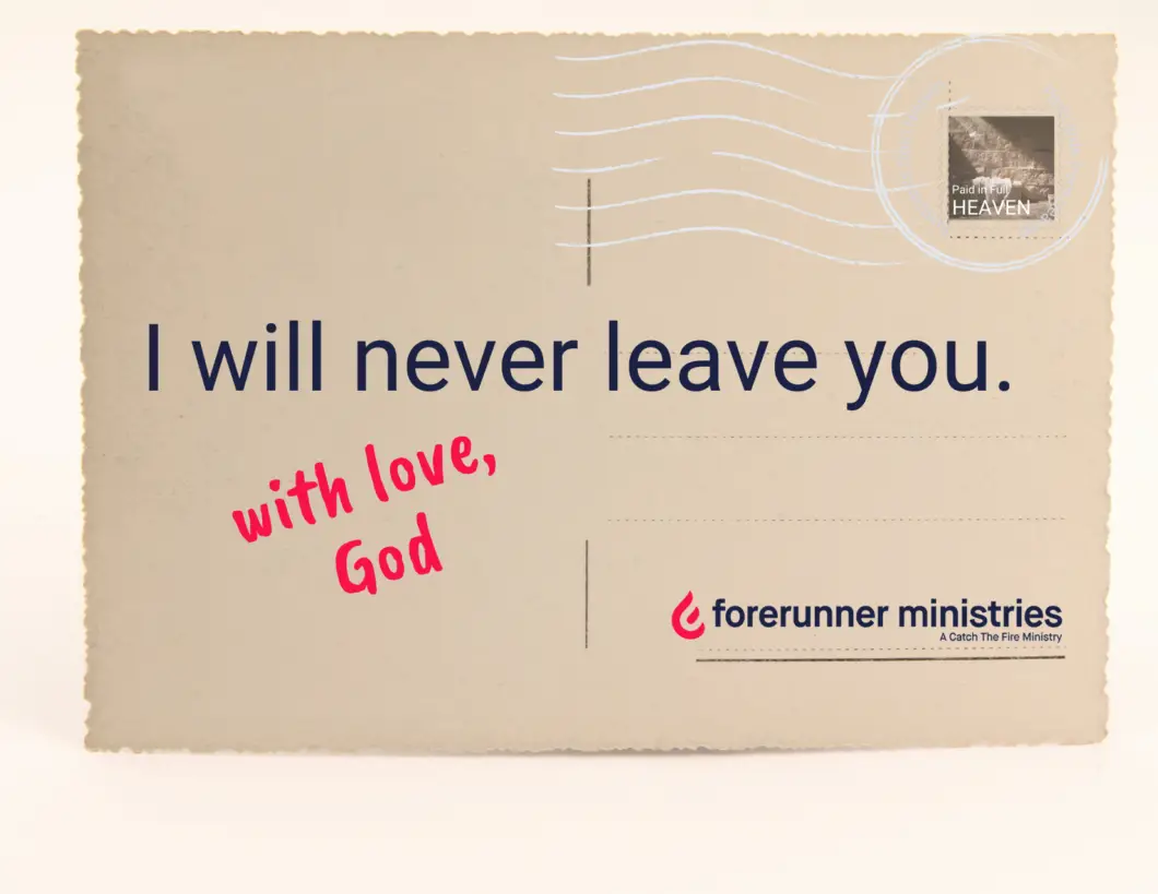 I will never leave you.