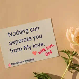 Nothing can separate you from My love