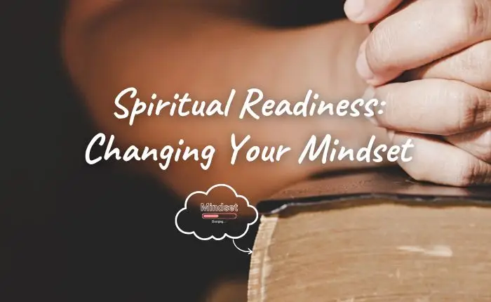 Spiritual Readiness: Changing Your Mindset