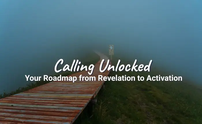 Calling Unlocked: Your Roadmap from Revelation to Activation