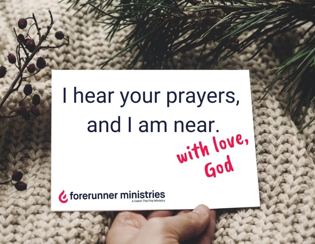 I hear your prayers