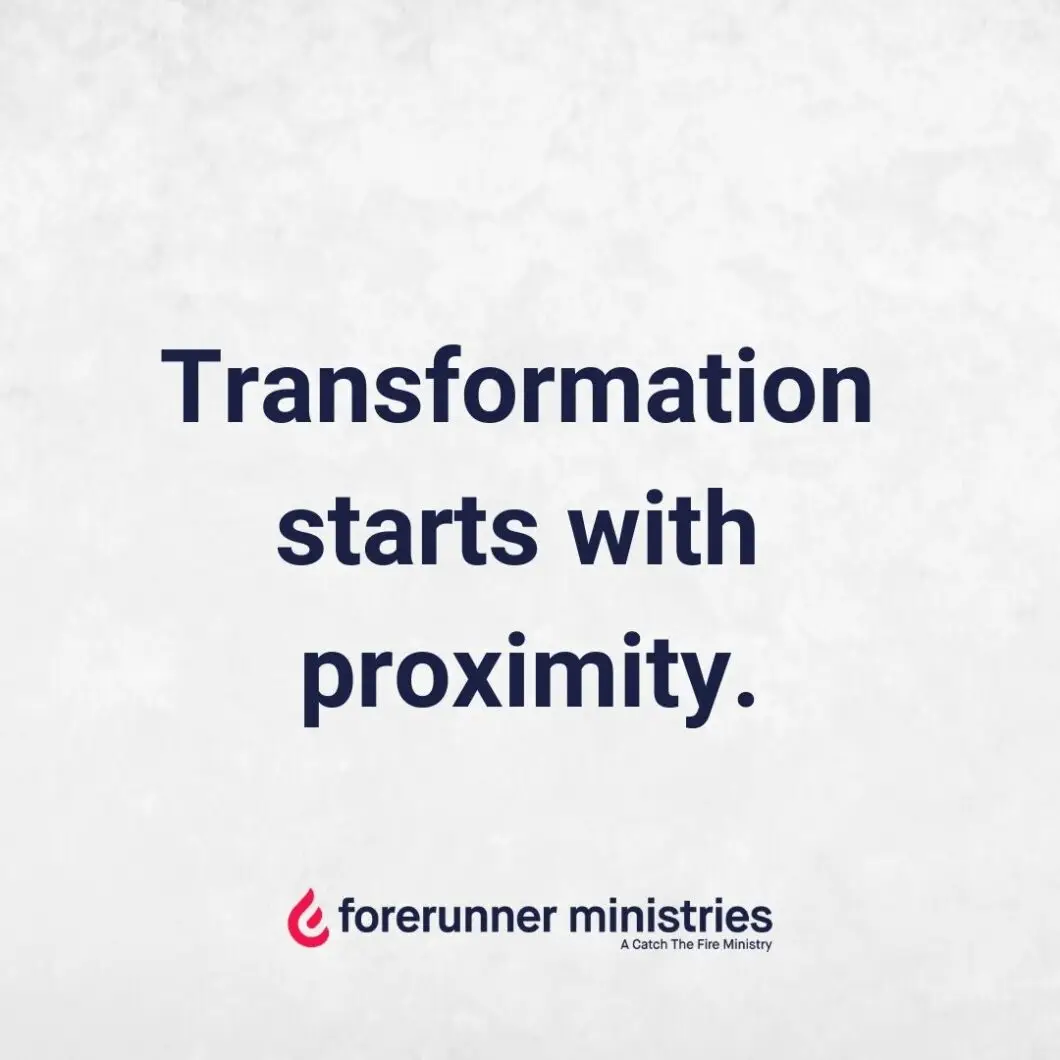 Transformation starts with proximity
