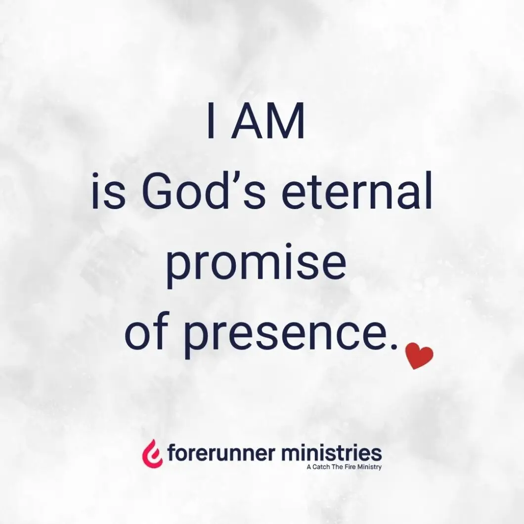 I AM is God’s eternal promise of presence