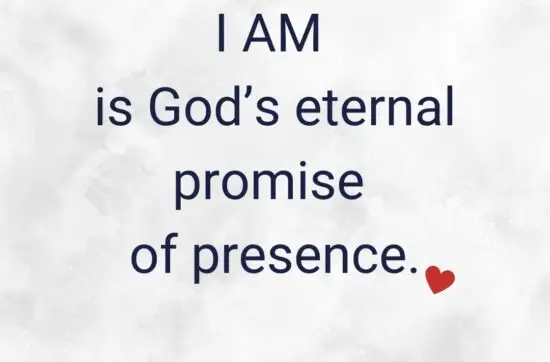 I AM is God’s eternal promise of presence