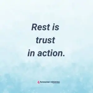 Rest is trust in action