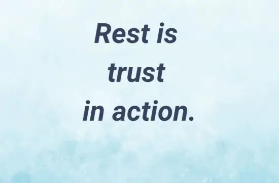 Rest is trust in action