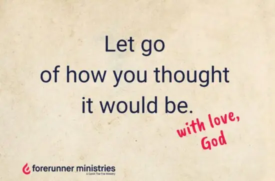 Let go of how you thought it would be