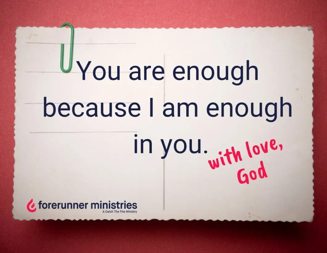 You are enough because I am enough