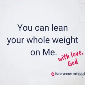 You can lean your whole weight on me