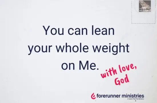 You can lean your whole weight on me