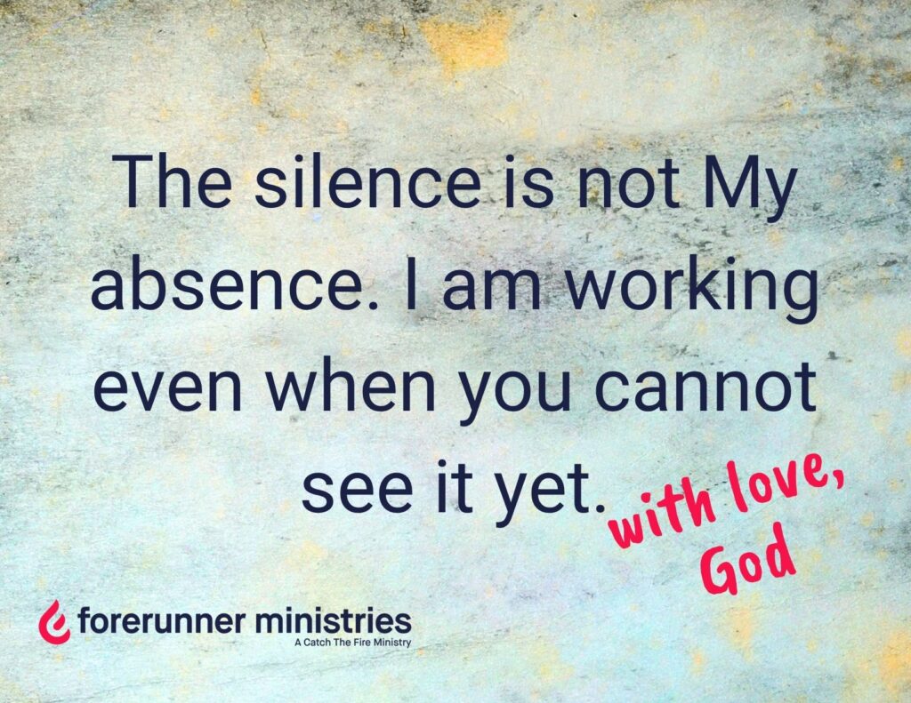 The silence is not My absence. I am working even when you cannot see it yet.